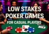 Low Stakes Poker Games Gain Popularity Among Casual Players casinos online